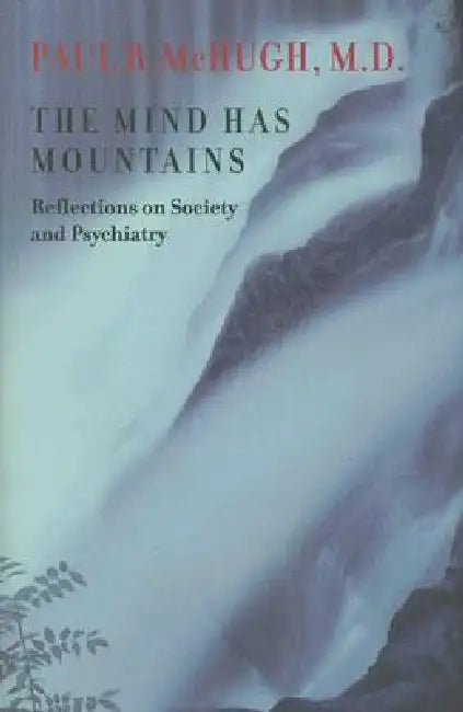 Buy The Mind Has Mountains (English, Paul R. McHugh) โ BookShops.in