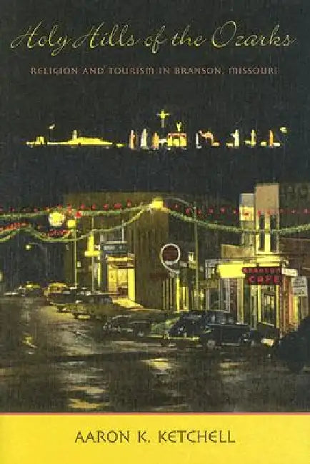 Buy Holy Hills of the Ozarks (English, Aaron K. Ketchell) — BookShops.in