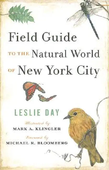 Buy Field Guide to the Natural World of New York City (English, Leslie Day | Mark A. Klingler | Michael R. Bloomberg) — BookShops.in