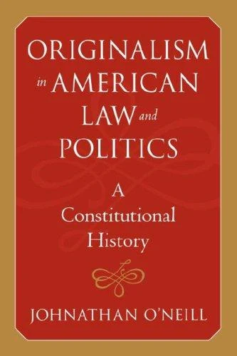 Buy Originalism in American Law and Politics (English, Johnathan O'Neill) — BookShops.in
