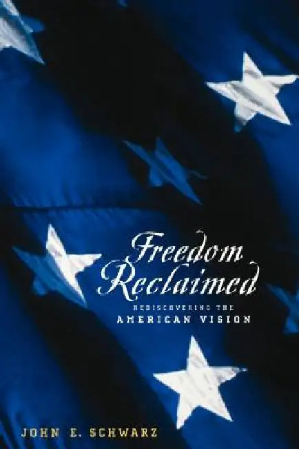 Buy Freedom Reclaimed (English, Johne Schwarz | John E. Schwarz) โ BookShops.in