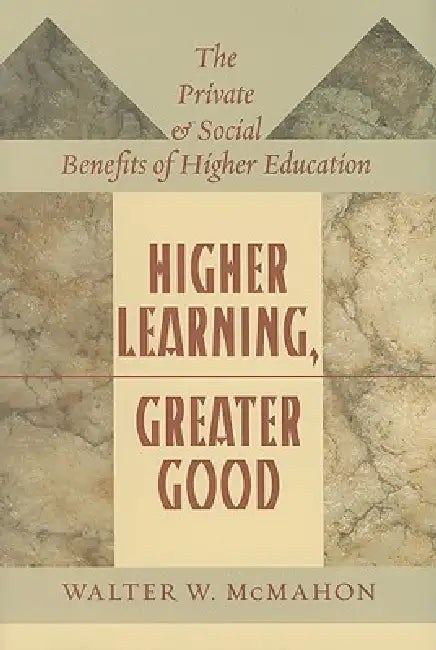 Buy Higher Learning, Greater Good (English, Walter W. McMahon) โ BookShops.in