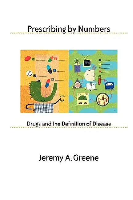Buy Prescribing by Numbers (English, Jeremy A. Greene) โ BookShops.in