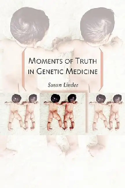 Buy Moments of Truth in Genetic Medicine | by M. Susan Prof Lindee | Johns Hopkins University Press | by M. Susan Prof Lindee | Johns Hopkins University Press | by M. Susan Prof Lindee | Johns Hopkins University Press | by M. Susan Prof Lindee | Johns Hopkins University Press | by M. Susan Prof Lindee | Johns Hopkins University Press | by M. Susan Prof Lindee | Johns Hopkins University Press | by M. Susan Prof Lindee | Johns Hopkins University Press | by M. Susan Prof Lindee | Johns Hopkins Universi — BookShops.in