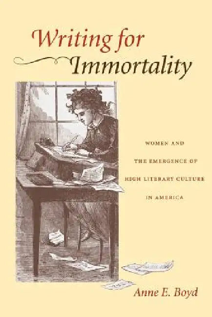 Buy Writing for Immortality (English, Anne E. Boyd) — BookShops.in