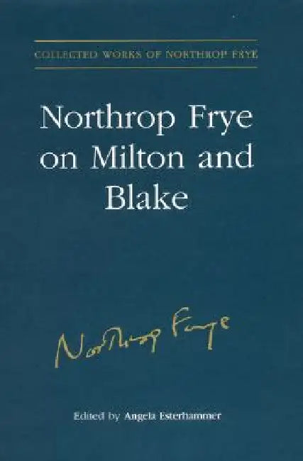 Buy Northrop Frye on Milton and Blake (English, Angela Esterhammer) β BookShops.in