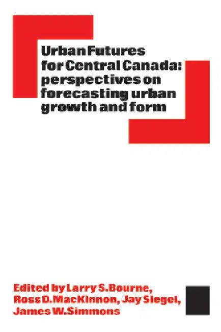 Buy Urban Futures for Central Canada (English, Larry Bourne | Ross MacKinnon | Jay Siegel) — BookShops.in