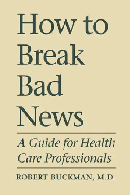 Buy How to Break Bad News (English, Robert Buckman) — BookShops.in
