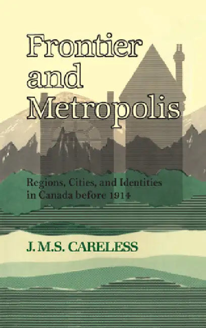 Buy Frontier and Metropolis (English, J. M. S. Careless) — BookShops.in