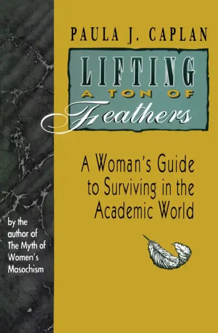 Buy Lifting a Ton of Feathers (English, Paula J. Caplan) — BookShops.in