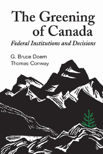 Buy The Greening of Canada (English, G. Bruce Doern | Thomas Conway) — BookShops.in