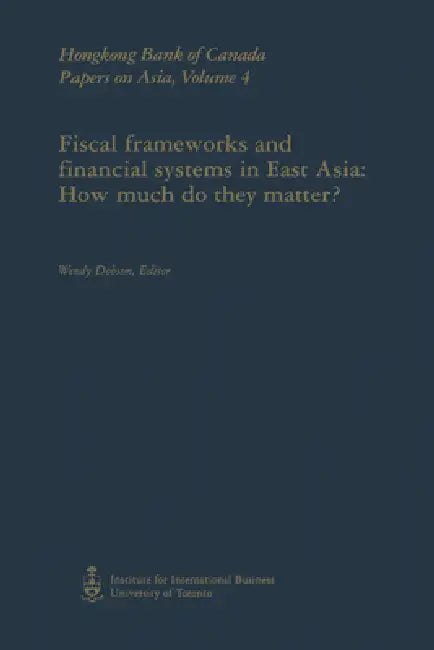 Buy Fiscal Frameworks and Financial Systems in East Asia (English, Wendy Dobson) — BookShops.in