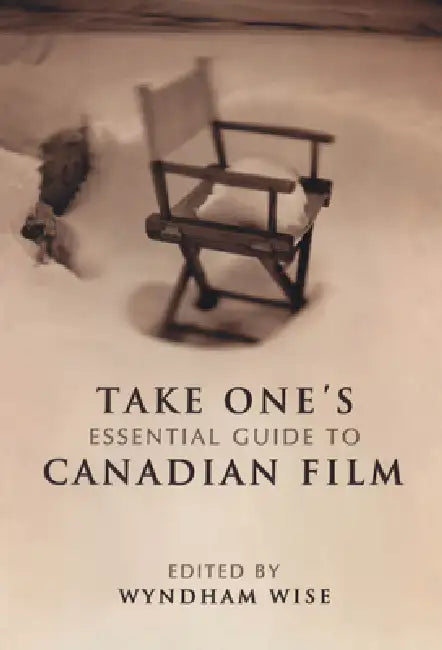 Buy Take One's Essential Guide to Canadian Film (English, Wyndham Wise) — BookShops.in