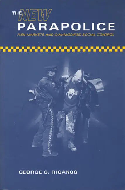Buy The New Parapolice (English, George S. Rigakos) — BookShops.in