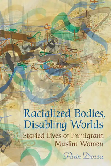 Buy Racialized Bodies, Disabling Worlds (English, Parin Dossa) — BookShops.in