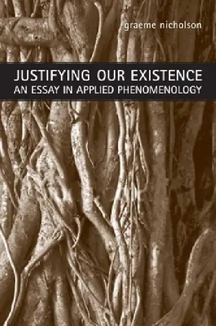 Buy Justifying Our Existence (English, Graeme Nicholson) — BookShops.in