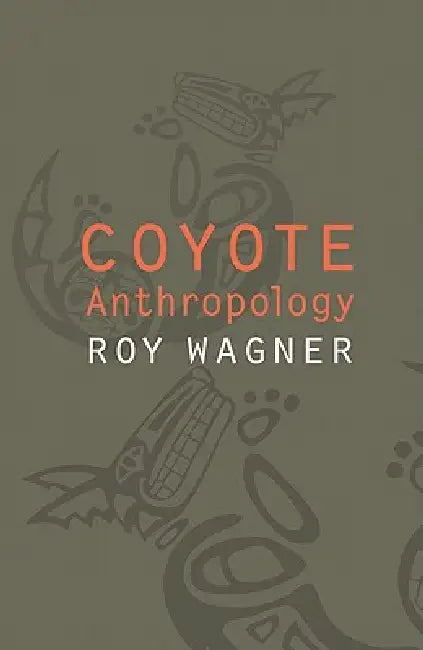 Buy Coyote Anthropology (English, Roy Wagner) — BookShops.in
