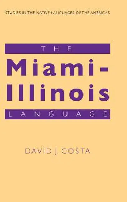 Buy The Miami-Illinois Language (English, David J. Costa) โ BookShops.in
