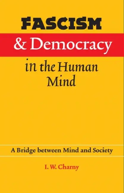 Buy Fascism and Democracy in the Human Mind (English, Israel W. Charny) โ BookShops.in
