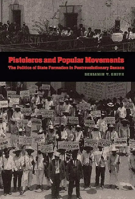 Buy Pistoleros and Popular Movements (English, Benjamin T. Smith) — BookShops.in