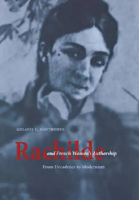 Buy Rachilde and French Women's Authorship (English, Melanie C. Hawthorne) — BookShops.in