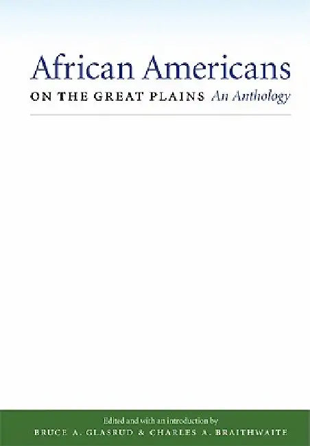 Buy African Americans on the Great Plains (English, Bruce A. Glasrud | Charles A. Braithwaite | Bruce A. Glasrud) — BookShops.in