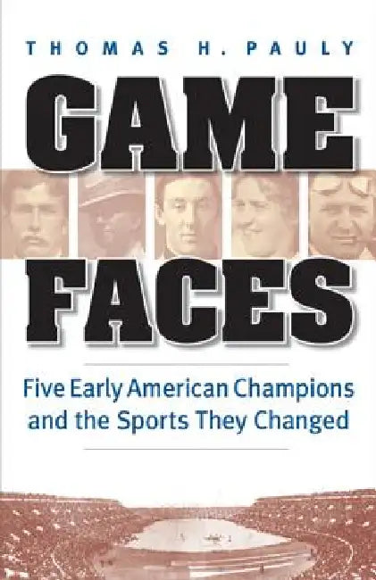 Buy Game Faces (English, Thomas H. Pauly) — BookShops.in