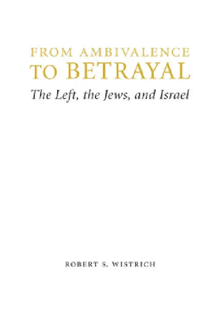 Buy From Ambivalence to Betrayal (English, Robert S. Wistrich) — BookShops.in