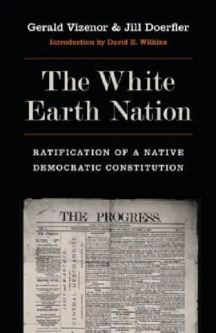 Buy The White Earth Nation (English, Gerald Vizenor | Jill Doerfler | David E. Wilkins) — BookShops.in