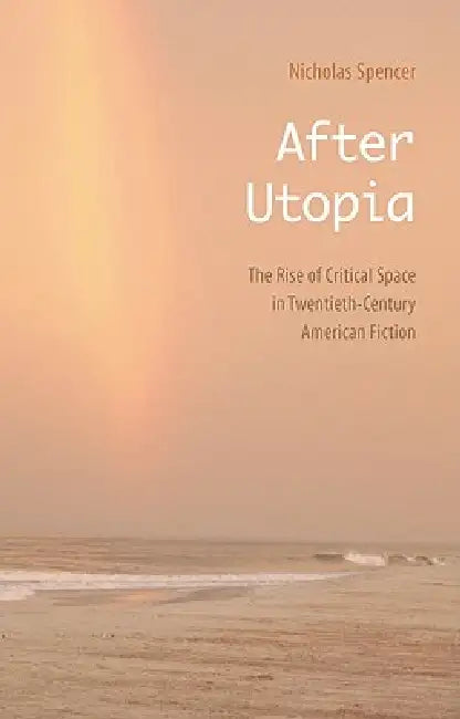 Buy After Utopia (English, Nicholas Spencer) โ BookShops.in