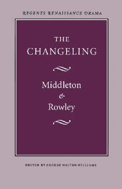Buy The Changeling (English, Thomas Middleton | William D. Rowley | George Walton Williams) — BookShops.in
