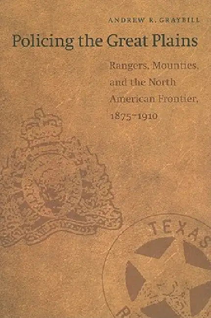 Buy Policing the Great Plains (English, Andrew R. Graybill) — BookShops.in