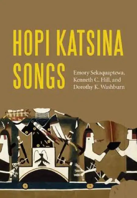 Buy Hopi Katsina Songs (English, Emory Sekaquaptewa | Kenneth C. Hill | Dorothy K. Washburn) — BookShops.in