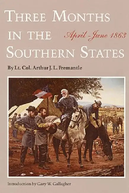 Buy Three Months in the Southern States (English, LT Col Fremantle Arthur J. F. | Gary W. Gallagher) — BookShops.in