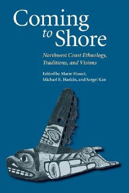 Buy Coming to Shore (English, Marie Mauze | Michael E. Harkin | Sergei A. Kan) — BookShops.in