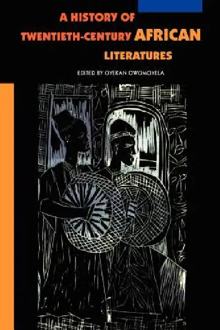 Buy A History of Twentieth-Century African Literatures (English, Oyekan Owomoyela) — BookShops.in