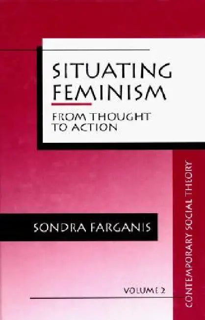 Buy Situating Feminism (English, Sondra Farganis) — BookShops.in