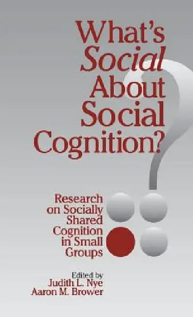 Buy What's Social about Social Cognition? (English, Judith L. Nye | Aaron M. Brower) — BookShops.in