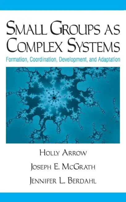 Buy Small Groups as Complex Systems (English, Holly Arrow | Joseph E. McGrath | Jennifer L. Berdahl) โ BookShops.in
