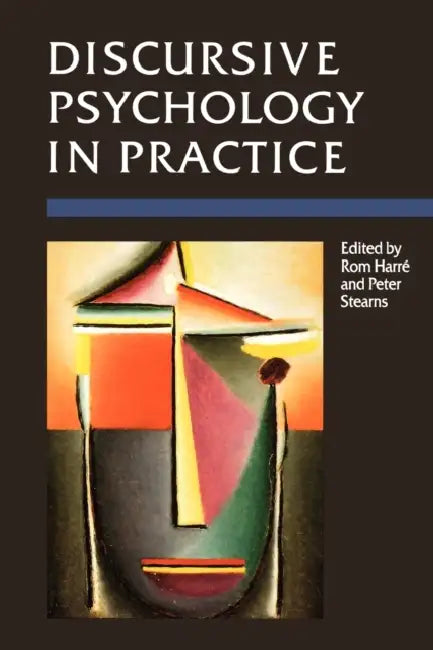 Buy Discursive Psychology in Practice (English, Horace Romano Harre | Peter N. Stearns | Rom Harre) — BookShops.in