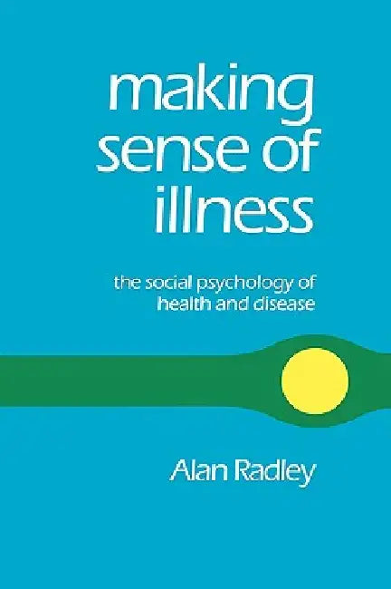 Buy Making Sense of Illness (English, Alan Radley | Radley) — BookShops.in
