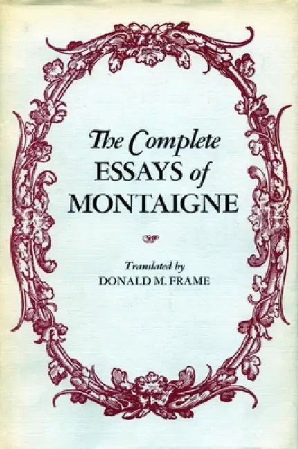 Buy The Complete Essays of Montaigne (English, Michel Eyquem Montaigne | Donald M. Frame) — BookShops.in