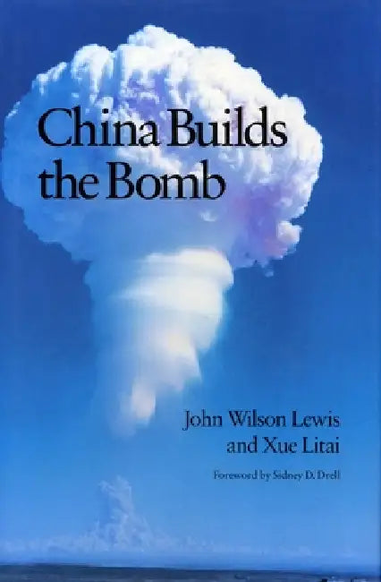 Buy China Builds the Bomb (English, John W. Lewis | Litai Xue) — BookShops.in
