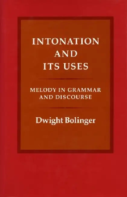 Buy Intonation and Its Uses (English, Dwight Bolinger) — BookShops.in