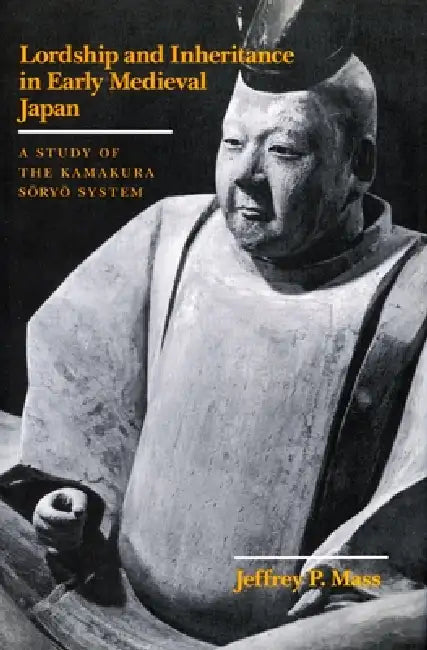 Buy Lordship and Inheritance in Early Medieval Japan (English, Jeffrey P. Mass) — BookShops.in