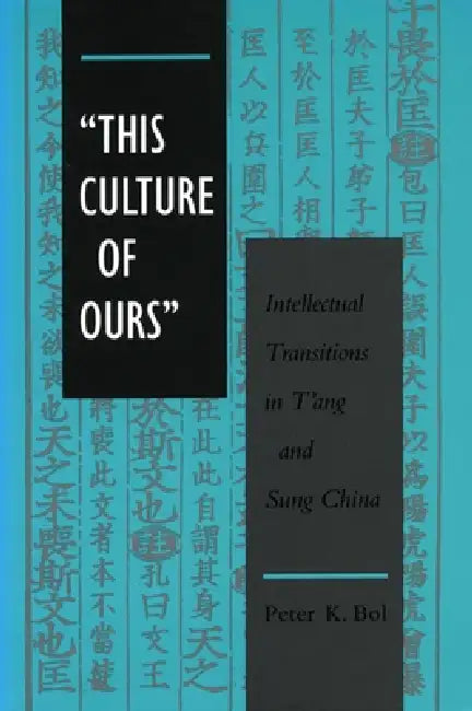 Buy 'This Culture of Ours' (English, Peter K. Bol) — BookShops.in