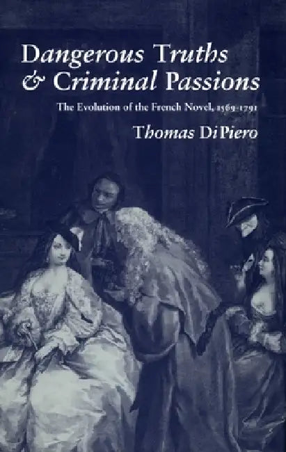 Buy Dangerous Truths and Criminal Passions (English, Thomas Dipiero) — BookShops.in