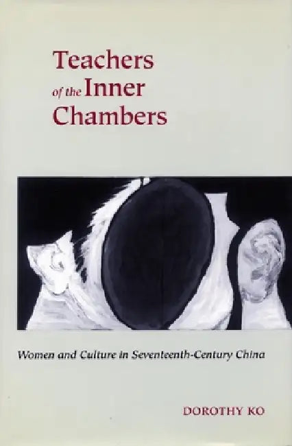 Buy Teachers of the Inner Chambers (English, Dorothy Ko) — BookShops.in