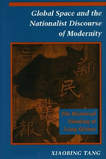 Buy Global Space and the Nationalist Discourse of Modernity (English, Xiaobing Tang) — BookShops.in