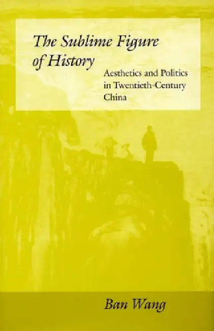 Buy The Sublime Figure of History (English, Ban Wang) — BookShops.in